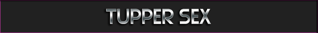 tupper sex